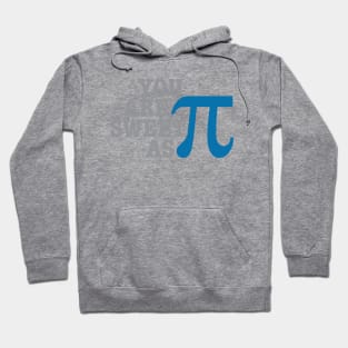 Sweet As Pi Hoodie